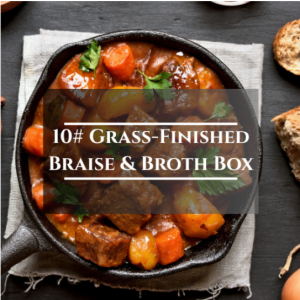 10 lbs- Grass-Finished Braise & Broth Box